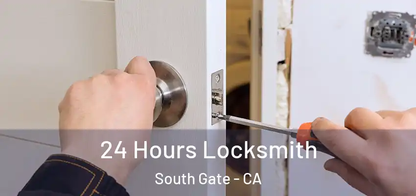 24 Hours Locksmith South Gate - CA