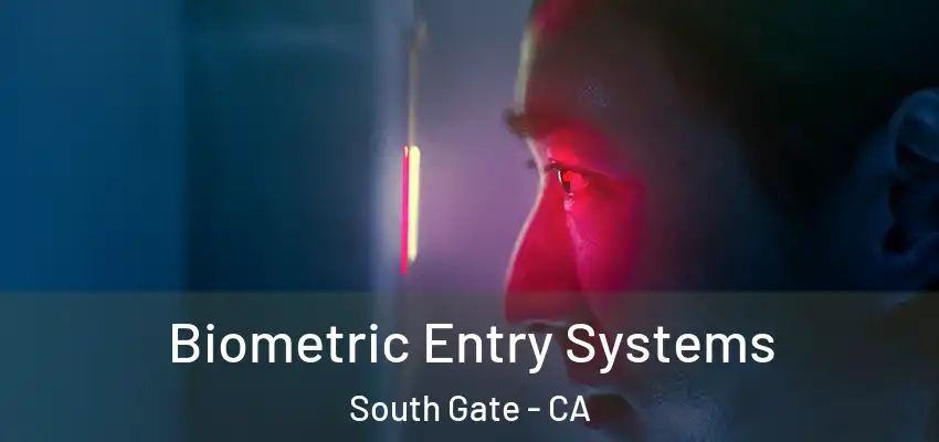  Biometric Entry Systems South Gate - CA