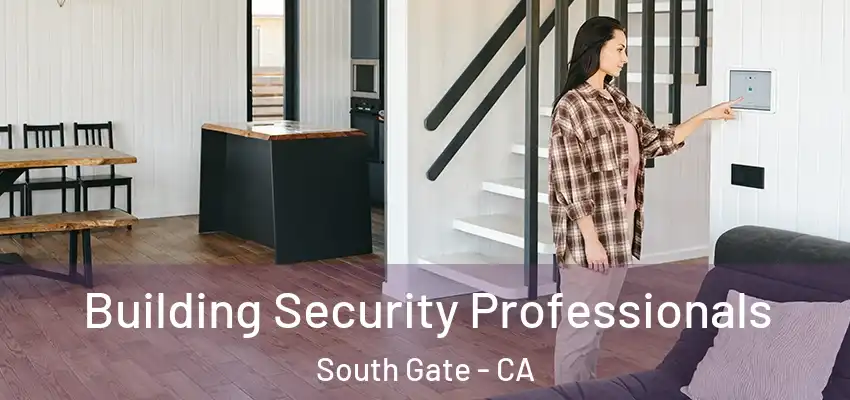 Building Security Professionals South Gate - CA
