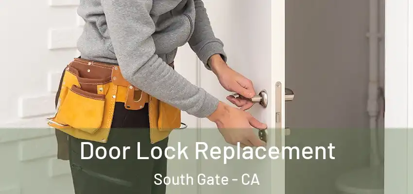 Door Lock Replacement South Gate - CA