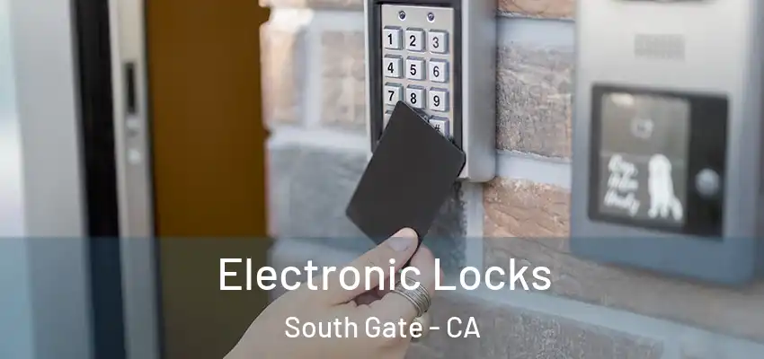  Electronic Locks South Gate - CA