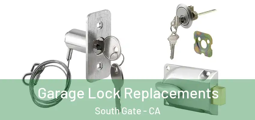  Garage Lock Replacements South Gate - CA