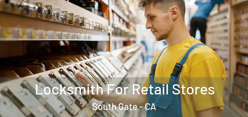  Locksmith For Retail Stores South Gate - CA