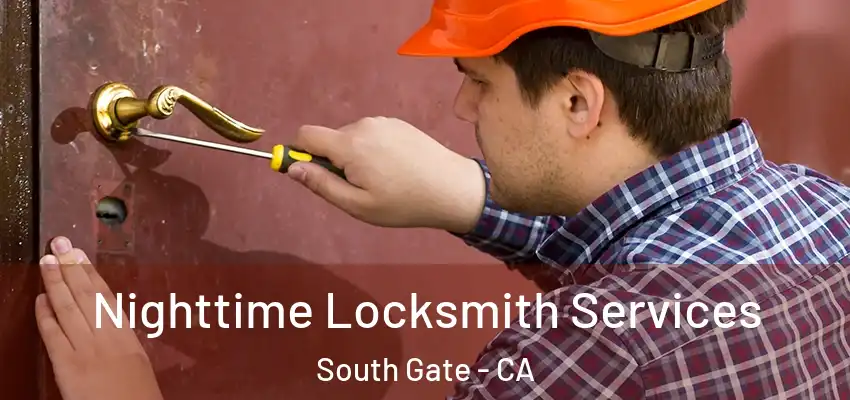  Nighttime Locksmith Services South Gate - CA