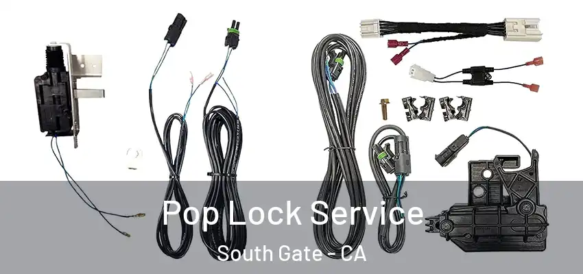 Pop Lock Service South Gate - CA