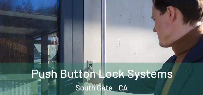  Push Button Lock Systems South Gate - CA