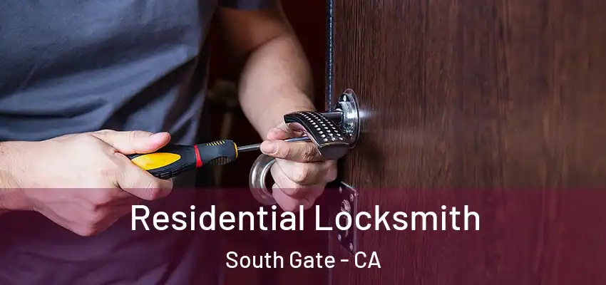 Residential Locksmith South Gate - CA