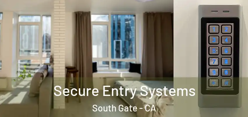  Secure Entry Systems South Gate - CA